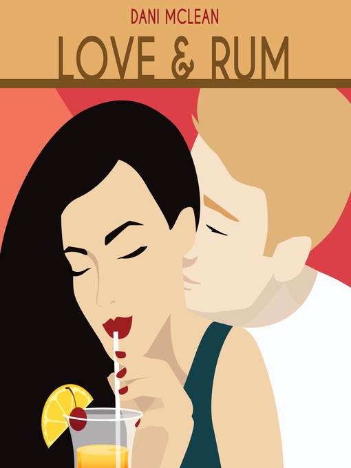 Title details for Love and Rum by Dani McLean - Available